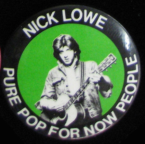 Nick Lowe - Pure Pop for Now People Button Pin