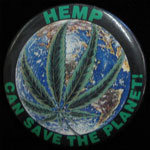 Cannabis Marijuana Hemp Can Save The Planet Button Pin