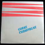 Shane Champagne Sealed Vinyl LP
