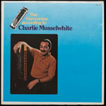 Charlie Musselwhite The Harmonica According to Sealed Vinyl LP